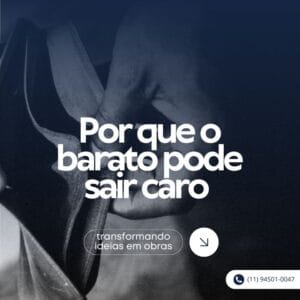Por que o barato pode sair caro