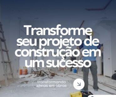 Transforme seu projeto de construção em um sucesso